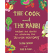 The Cook and the Rabbi: Recipes and Stories to Celebrate the Jewish Holidays