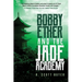 Bobby Ether and the Jade Academy
