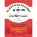 Roget's Thesaurus of Words for Intellectuals: Synonyms, Antonyms, and Related Terms Every Smart Person Should Know How to Use