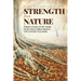 Strength from Nature: Simple Lessons of Life Taught By the Most Unlikely Masters: THE NATURE TEACHERS