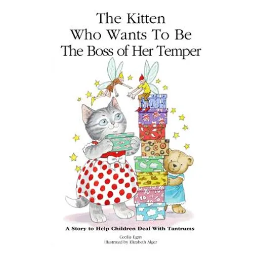 The Kitten Who Wants to Be The Boss of her Temper: A Story to Help Children Deal With Tantrums