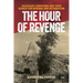The Hour of Revenge: Holocaust Survivors and Their Search for Revenge and Retribution