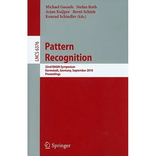 Pattern Recognition: 32nd Dagm Symposium, Darmstadt, Germany, September 22-24, 2010, Proceedings