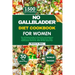 No Gallbladder Diet Cookbook for Women: The Ultimate Guide to Flavorful and Delicious Recipes to Revitalize Your Metabolism After Gallbladder Removal,