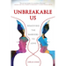 Unbreakable Us: Removing the Barriers to Love