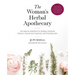 The Woman's Herbal Apothecary: 200 Natural Remedies for Healing, Hormone Balance, Beauty and Longevity, and Creating Calm