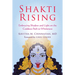 Shakti Rising: Embracing Shadow and Light on the Goddess Path to Wholeness