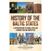 History of the Baltic States: A Captivating Guide to Estonia, Latvia, and Lithuania's Rich and Complex Past