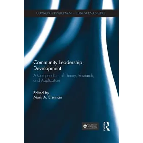 Community Leadership Development: A Compendium of Theory, Research, and Application