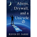 Aliens, Drywall, and a Unicycle