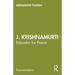 J. Krishnamurti: Educator for Peace
