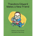 Theodore Edward Makes a New Friend