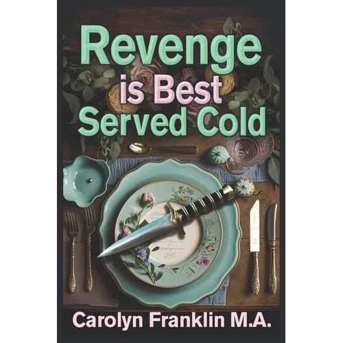 Revenge Is Best Served Cold
