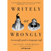 Writely or Wrongly: An Unstuffy Guide to Language Stuff
