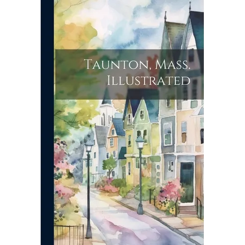 Taunton, Mass. Illustrated