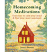 Homecoming Meditations: Exercises to Calm Your Mind & Find Your Inner Sanctuary