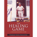 The Healing Game: A Vietnam Soldier's Story