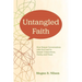 Untangled Faith: How Honest Conversations with God Lead to Deeper Connection, Clarity, and Peace