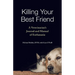 Killing Your Best Friend: A Veterinarian's Journal and Manual of Euthanasia