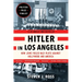 Hitler in Los Angeles: How Jews Foiled Nazi Plots Against Hollywood and America