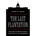 The Last Plantation: Racism and Resistance in the Halls of Congress