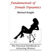 Fundamentals of Female Dynamics: The Practical Handbook to Attracting Women