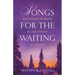 Songs for the Waiting: Devotions Inspired by the Hymns of Advent