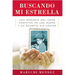 Buscando Mi Estrella: Una memoria del amor perpetuo de una madre y un secreto sin contar = Looking for My Star