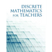 Discrete Mathematics for Teachers