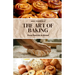 The Art of Baking: From Pastries to Bread
