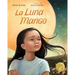 La Luna Mango: Cuando La Deportación Divide a Una Familia