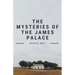 The Mysteries of the James Palace