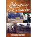 Adventures in Disaster