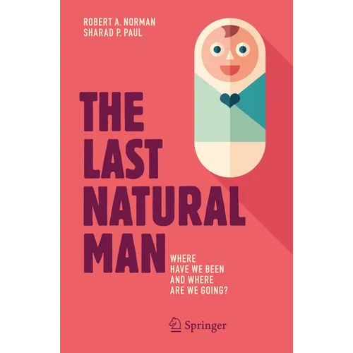 The Last Natural Man: Where Have We Been and Where Are We Going?
