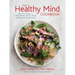 The Healthy Mind Cookbook: Big-Flavor Recipes to Enhance Brain Function, Mood, Memory, and Mental Clarity