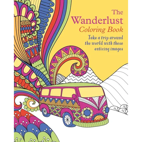 The Wanderlust Coloring Book: Take a Trip Around the World with These Enticing Images