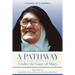 A Pathway under the Gaze of Mary: Biography of Sister Maria Lucia of Jesus and the Immaculate Heart