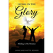 Living in the Glory: Abiding in His Presence