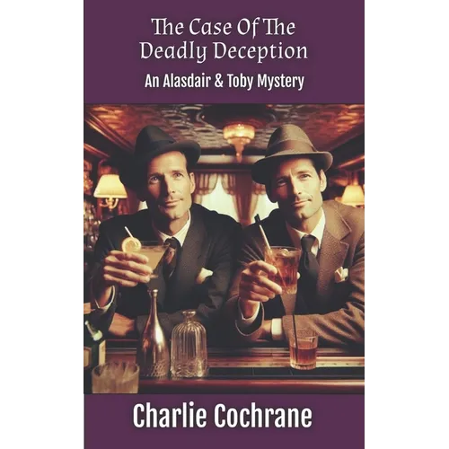 The Case of the Deadly Deception (An Alasdair & Toby Mystery)