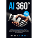AI 360°: Explore functionalities, applications, and tools. Leverage Artificial Intelligence to enhance your work, daily life, a