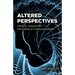 Altered Perspectives: Critical Essays on Psychedelic Consciousness