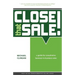 Close that Sale!: A guide for consultative business to business sales