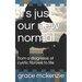 it's just our new normal: from a diagnosis of cystic fibrosis to life