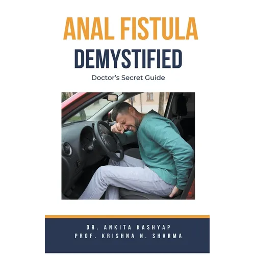 Anal Fistula Demystified: Doctor's Secret Guide