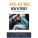 Anal Fistula Demystified: Doctor's Secret Guide