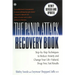 The Panic Attack Recovery Book: Step-by-Step Techniques to Reduce Anxiety and Change Your Life--Natural, Drug-Free, Fast Results