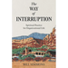 The Way of Interruption: Spiritual Practice for Organizational Life