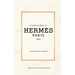Standard Book of Hermès (english version): Immersed in the emblematic world of a fashion house