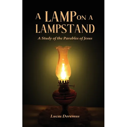 A Lamp on a Lampstand: A Study of the Parables of Jesus