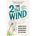 The 2nd Wind: Inspiring Stories of Resilience, Renewal and Reinvention in Life's Later Years